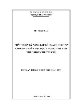 Luận án Phát triển kỹ năng lập kế hoạch học tập cho sinh viên đại học trong đào tạo theo học chế tín chỉ