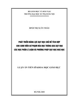 Luận án Phát triển năng lực dạy học chủ đề tích hợp cho sinh viên sư phạm hóa học thông qua dạy học các học phần lí luận và phương pháp dạy học hoá học