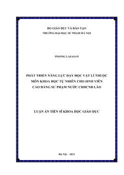 Luận án Phát triển năng lực dạy học vật lí thuộc môn khoa học tự nhiên cho sinh viên cao đẳng sư phạm nước CHDCND Lào