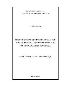 Luận án Phát triển năng lực đọc hiểu ngoại ngữ cho sinh viên đại học ngành ngôn ngữ, văn học và văn hóa nước ngoài