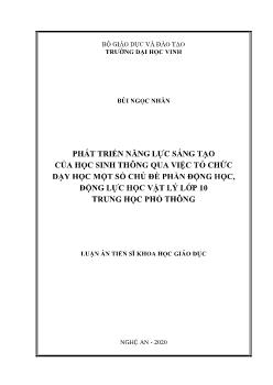 Luận án Phát triển năng lực sáng tạo của học sinh thông qua việc tổ chức dạy học một số chủ đề phần động học, động lực học Vật lý lớp 10 trung học phổ thông