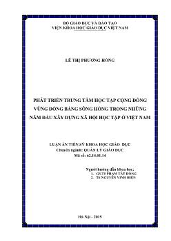 Luận án Phát triển trung tâm học tập cộng đồng vùng đồng bằng sông Hồng trong những năm đầu xây dựng xã hội học tập ở Việt Nam