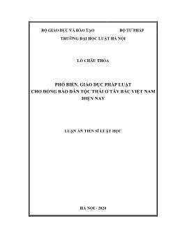 Luận án Phổ biến, giáo dục pháp luật cho đồng bào dân tộc Thái ở Tây Bắc Việt Nam hiện nay