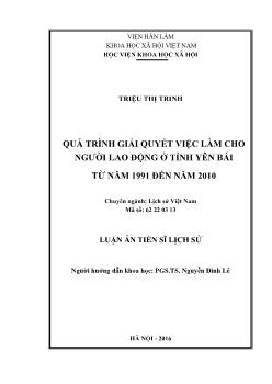 Luận án Quá trình giải quyết việc làm cho người lao động ở tỉnh Yên bái từ năm 1991 đến năm 2010