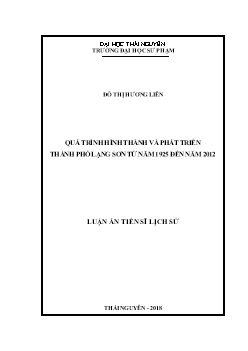 Luận án Quá trình hình thành và phát triển thành phố Lạng sơn từ năm 1925 đến năm 2012