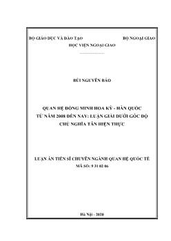 Luận án Quan hệ đồng minh Hoa kỳ - Hàn quốc từ năm 2008 đến nay: Luận giải dưới góc độ chủ nghĩa tân hiện thực