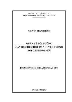 Luận án Quản lý bồi dưỡng cán bộ chủ chốt cấp huyện trong bối cảnh đổi mới