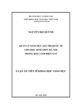 Luận án Quản lý giáo dục giá trị quốc tế cho học sinh THPT Hà nội trong bối cảnh hiện nay