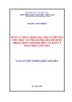 Luận án Quản lý hoạt động dạy học ở trường tiểu học tại thành phố Hồ Chí Minh trong bối cảnh đổi mới căn bản và toàn diện giáo dục