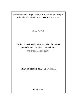 Luận án Quản lý nhà nước về văn hóa cấp cơ sở (nghiên cứu trường hợp Hà Nội từ năm 2008 đến nay)