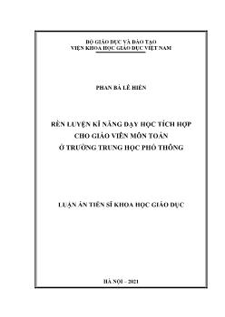 Luận án Rèn luyện kĩ năng dạy học tích hợp cho giáo viên môn toán ở trường trung học phổ thông