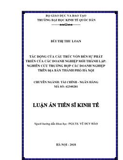 Luận án Tác động của cấu trúc vốn đến sự phát triển của các doanh nghiệp mới thành lập: Nghiên cứu trường hợp các doanh nghiệp trên địa bàn thành phố Hà Nội