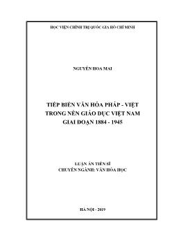 Luận án Tiếp biến văn hóa Pháp - Việt trong nền giáo dục Việt Nam giai đoạn 1884 - 1945