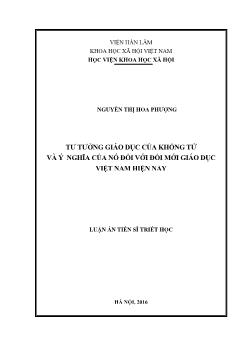 Luận án Tư tưởng giáo dục của khổng tử và ý nghĩa của nó đối với đổi mới giáo dục Việt Nam hiện nay