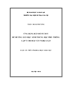 Luận án Ứng dụng bản đồ tư duy để hướng dẫn học sinh trung học phổ thông lập ý cho bài văn nghị luận