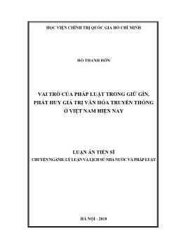 Luận án Vai trò của pháp luật trong giữ gìn, phát huy giá trị văn hóa truyền thống ở Việt Nam hiện nay