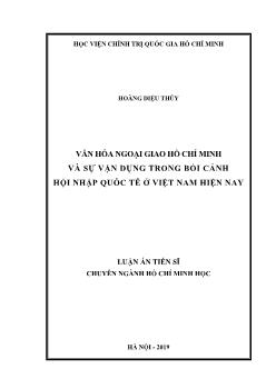 Luận án Văn hóa ngoại giao Hồ Chí Minh và sự vận dụng trong bối cảnh hội nhập quốc tế ở Việt Nam hiện nay