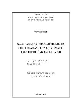 Luận văn Nâng cao năng lực cạnh tranh của chuỗi cửa hàng tiện lợi Vinmart + trên thị trường bán lẻ Hà Nội