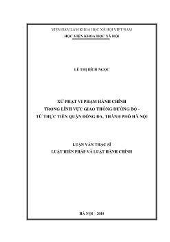 Luận văn Xử phạt vi phạm hành chính trong lĩnh vực giao thông đường bộ - Từ thực tiễn quận Đống đa, thành phố Hà Nội