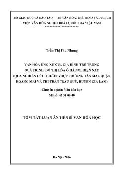 Tóm tắt Luận án - Văn hóa ứng xử của gia đình trẻ trong quá trình đô thị hóa ở hà nội hiện nay (qua nghiên cứu trường hợp phường Tân mai, quận Hoàng mai và thị trấn Trâu quỳ, huyện Gia Lâm)