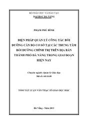 Tóm tắt Luận văn - Biện pháp quản lý công tác bồi dưỡng cán bộ cơ sở tại các trung tâm bồi dưỡng chính trị trên địa bàn thành phố Đà Nẵng trong giai đoạn hiện nay