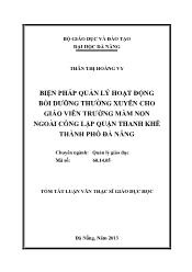 Tóm tắt Luận văn - Biện pháp quản lý hoạt động bồi dưỡng thường xuyên cho giáo viên trường mầm non ngoài công lập quận thanh khê thành phố Đà Nẵng