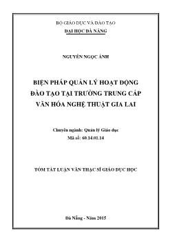 Tóm tắt Luận văn - Biện pháp quản lý hoạt động đào tạo tại trường trung cấp văn hóa nghệ thuật Gia Lai