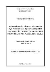 Tóm tắt Luận văn - Biện pháp quản lý hoạt động giáo dục phòng ngừa tệ nạn xã hội cho học sinh các trường trung học phổ thông thành phố Pleiku, tỉnh Gia Lai