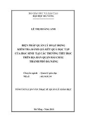 Tóm tắt Luận văn - Biện pháp quản lý hoạt động kiểm tra đánh giá kết quả học tập của học sinh tại các trường tiểu học trên địa bàn quận Hải châu thành phố Đà Nẵng