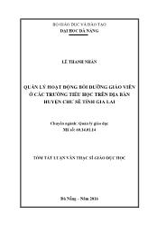 Tóm tắt Luận văn - Quản lý hoạt động bồi dưỡng giáo viên ở các trường tiểu học trên địa bàn huyện Chư sê tỉnh Gia Lai