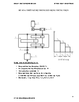 Đồ án Truyền động cơ khí - Đề số 6: Thiêt kế hệ thống dẫn động thùng trộn