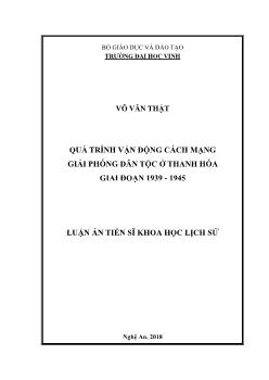 Luận án Qúa trình vận động cách mạng giải phóng dân tộc ở Thanh Hóa giai đoạn 1939 - 1945