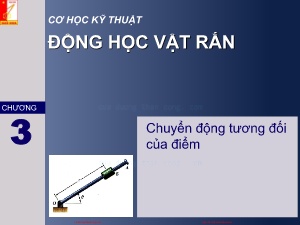 Bài giảng Cơ học kỹ thuật Động học vật rắn - Chương 3: Chuyển động tương đối của điểm - Trường Đại học Bách khoa