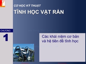 Bài giảng Cơ học kỹ thuật Tĩnh học vật rắn - Chương 1: Các khái niệm cơ bản và hệ tiên đề tĩnh học - Trường Đại học Bách khoa