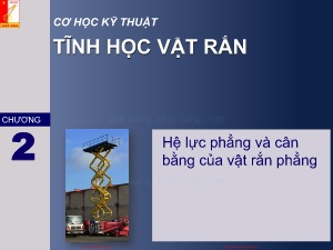 Bài giảng Cơ học kỹ thuật Tĩnh học vật rắn - Chương 2: Hệ lực phẳng và cân bằng của vật rắn phẳng - Trường Đại học Bách khoa