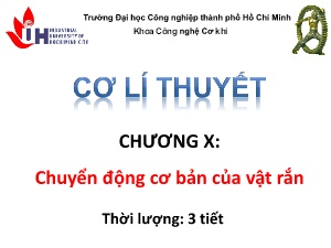 Bài giảng Cơ lý thuyết - Chương X: Chuyển động cơ bản của vật rắn - Trường Đại học Công nghệ Thành phố Hồ Chí Minh