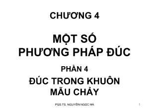 Bài giảng Công nghệ đúc - Chương 4: Một số phương pháp đúc (Phần 4) - Nguyễn Ngọc Hà