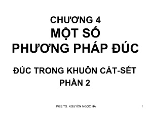 Bài giảng Công nghệ đúc - Chương 4: Một số phương pháp đúc (Phần 2) - Nguyễn Ngọc Hà