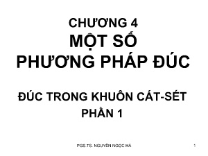 Bài giảng Công nghệ đúc - Chương 4: Một số phương pháp đúc (Phần 1) - Nguyễn Ngọc Hà