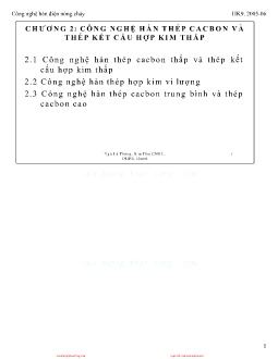 Bài giảng Công nghệ hàn điện nóng chảy - Chương 2: Công nghệ hàn thép cacbon và thép kết cấu hợp kim thấp