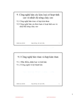 Bài giảng Công nghệ hàn điện nóng chảy - Chương 9: Công nghệ hàn các kim loại có hoạt tính cao và nhiệt độ nóng chảy cao