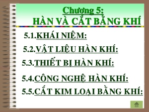 Bài giảng Công nghệ hàn - Phần 3 - Chương 5: Hàn và cắt bằng khí