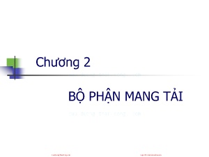 Bài giảng Máy nâng chuyển - Chương 2: Bộ phận mang tải - Trịnh Đồng Tính