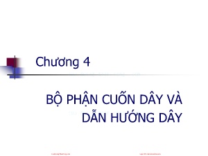 Bài giảng Máy nâng chuyển - Chương 4: Bộ phận cuốn dây và dẫn hướng dây - Trịnh Đồng Tính