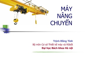 Bài giảng Máy nâng chuyển - Trình Đồng Tính