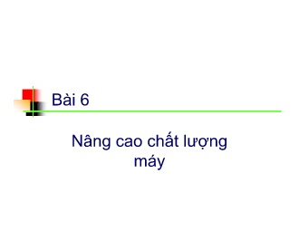 Bài giảng Nguyên lý máy - Bài 6: Nâng cao chất lượng máy - Nguyễn Trọng Du