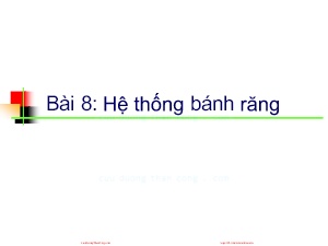 Bài giảng Nguyên lý máy - Bài 8: Hệ thống bánh răng - Nguyễn Xuân Hạ