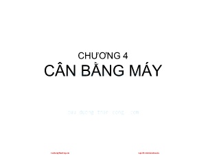 Bài giảng Nguyên lý máy - Chương 4: Cân bằng máy - Nguyễn Chí Hưng