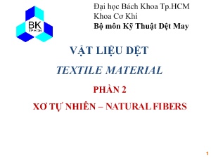 Bài giảng Vật liệu dệt - Phần 2: Xơ tự nhiên - Trường Đại học Bách khoa TP Hồ Chí Minh