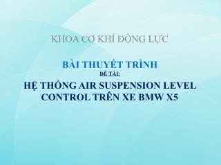 Đề tài Hệ thống Air Suspension Level control trên xe BMW X5